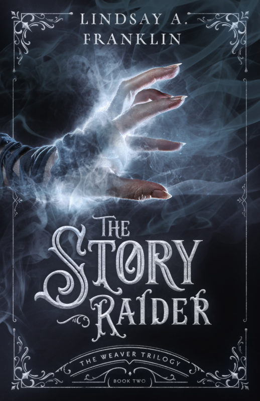 The Story Raider: The Weaver Trilogy book 2